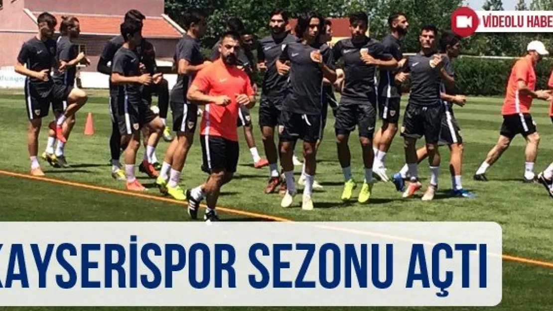 Kayserispor sezonu açtı