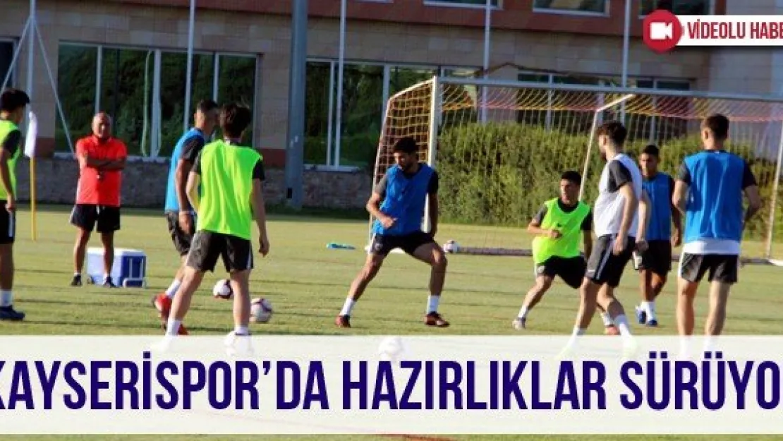 Kayserispor'da hazırlıklar sürüyor