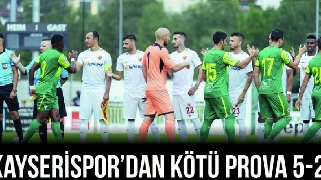 Kayserispor'dan kötü prova 5-2