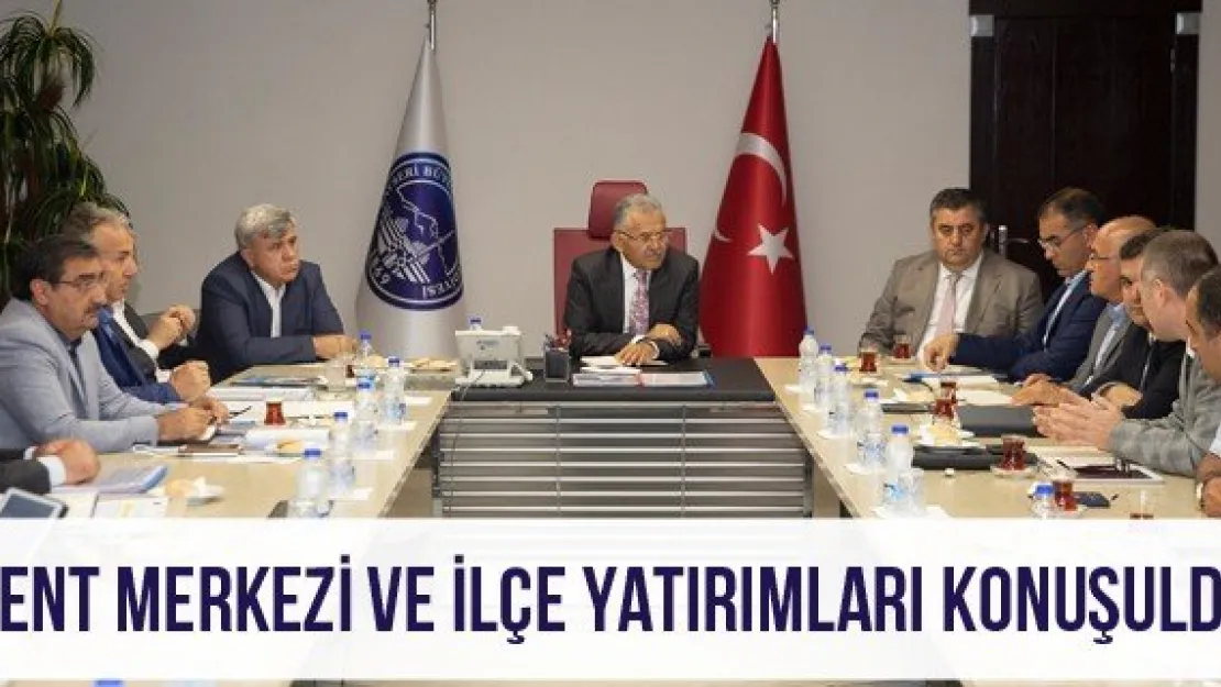 Kent Merkezi Ve İlçe Yatırımları Konuşuldu