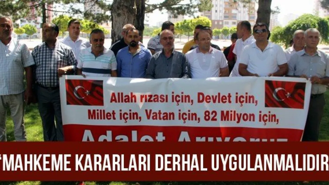 'Mahkeme Kararları Derhal Uygulanmalıdır'