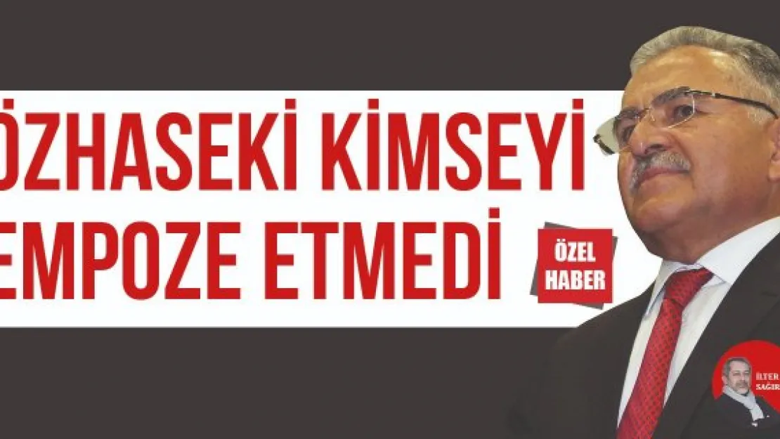 ÖZHASEKİ KİMSEYİ EMPOZE ETMEDİ