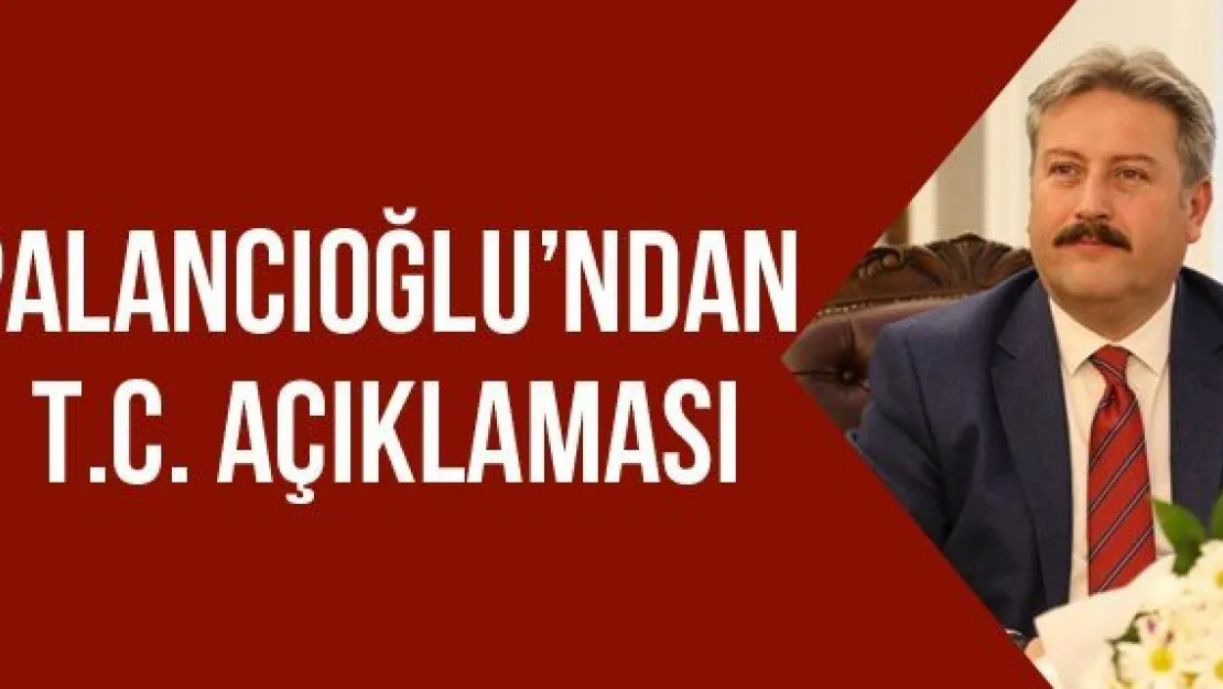 Palancıoğlu'ndan T.C. açıklaması