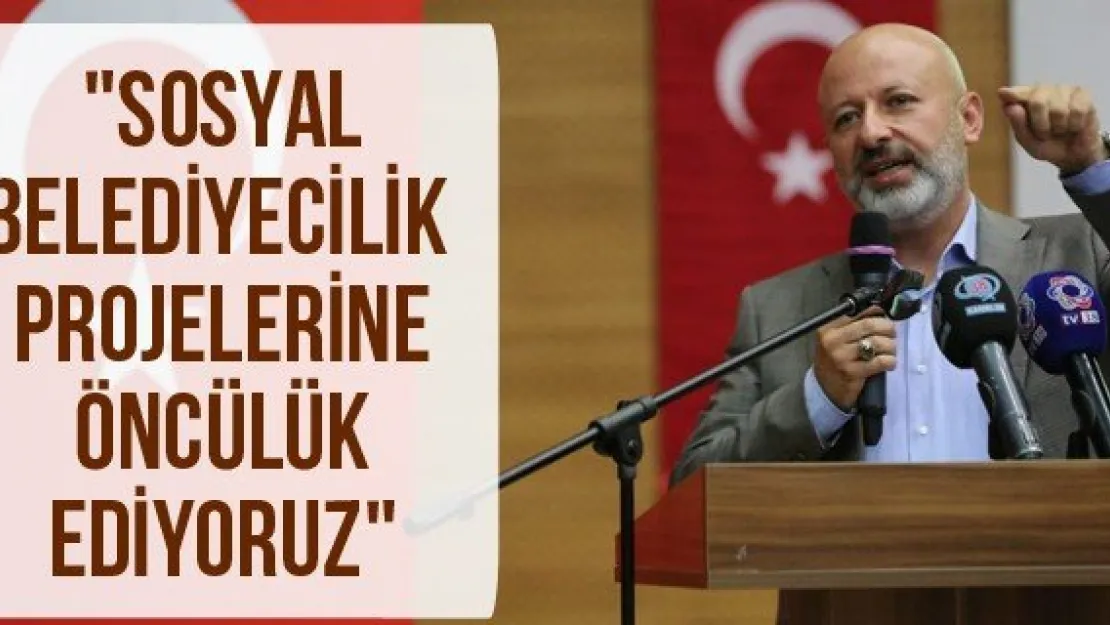 &quotSosyal Belediyecilik Projelerine Öncülük Ediyoruz"