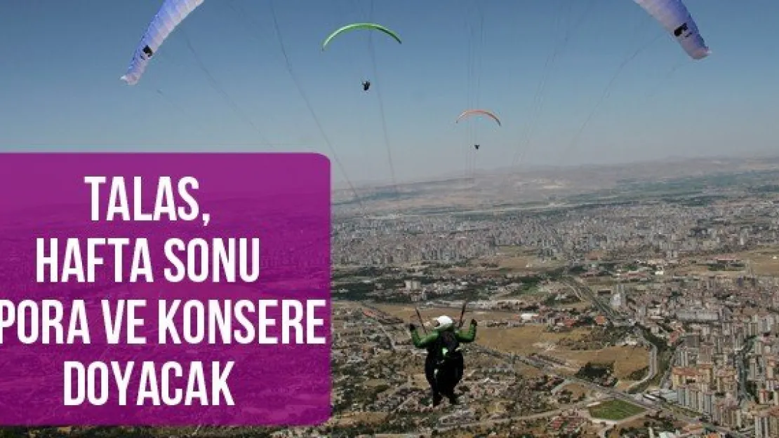 Talas, hafta sonu spora ve konsere doyacak
