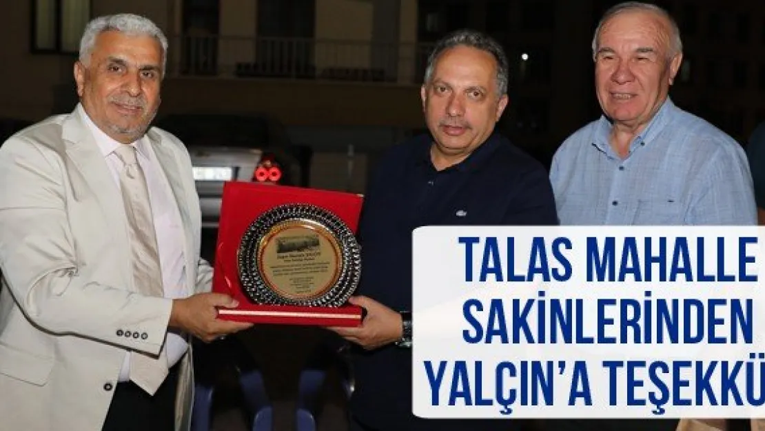 Talas Mahalle Sakinlerinden Yalçın'a Teşekkür
