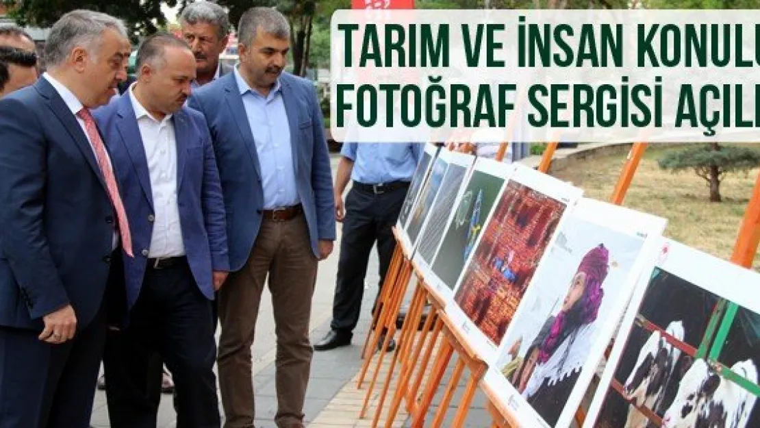 Tarım ve İnsan konulu fotoğraf sergisi açıldı
