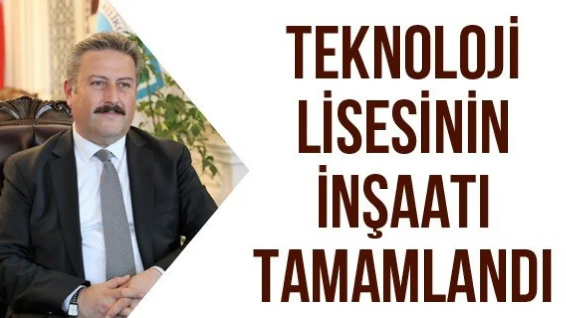 Teknoloji lisesinin inşaatı tamamlandı