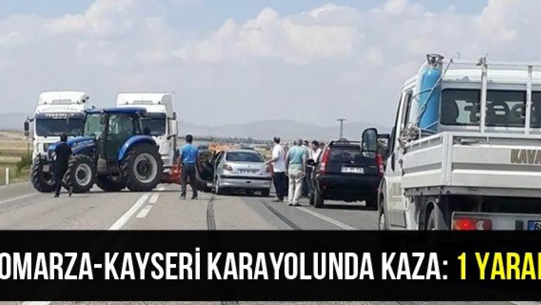 Tomarza-Kayseri karayolunda kaza: 1 yaralı