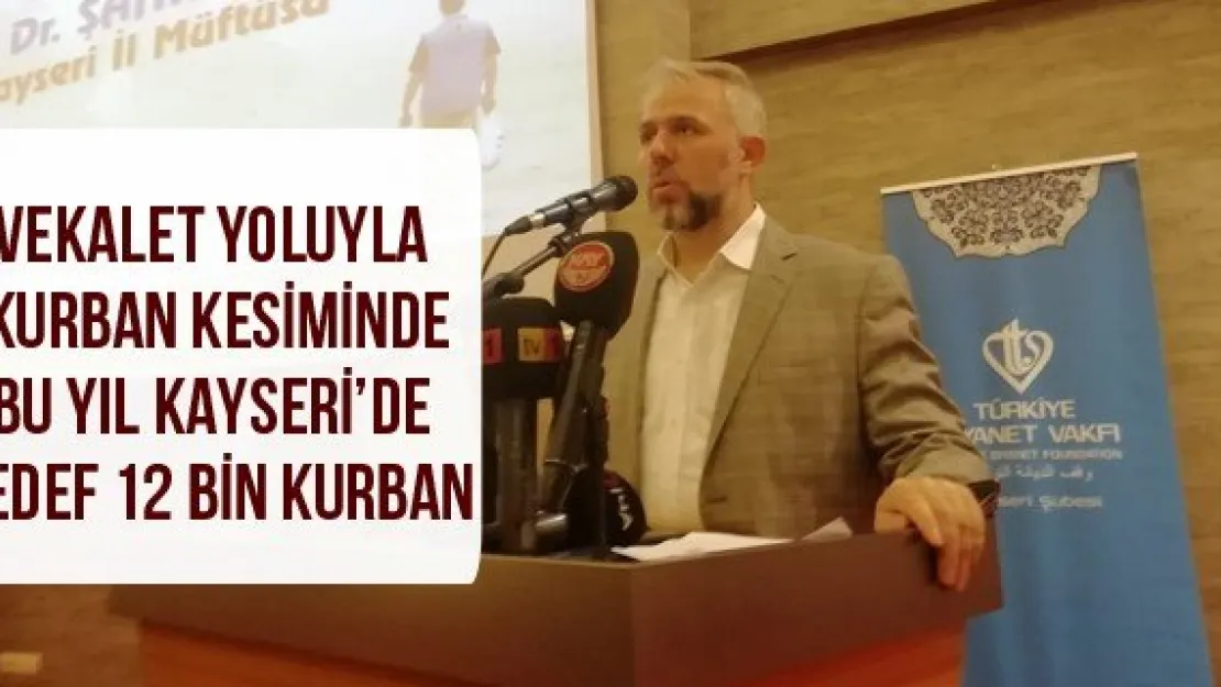 Vekalet yoluyla kurban kesiminde bu yıl Kayseri'de hedef 12 bin kurban
