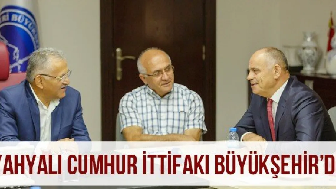 Yahyalı Cumhur İttifakı Büyükşehir'de