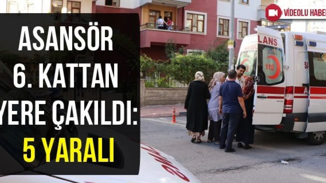 Asansör 6. kattan yere çakıldı: 5 yaralı