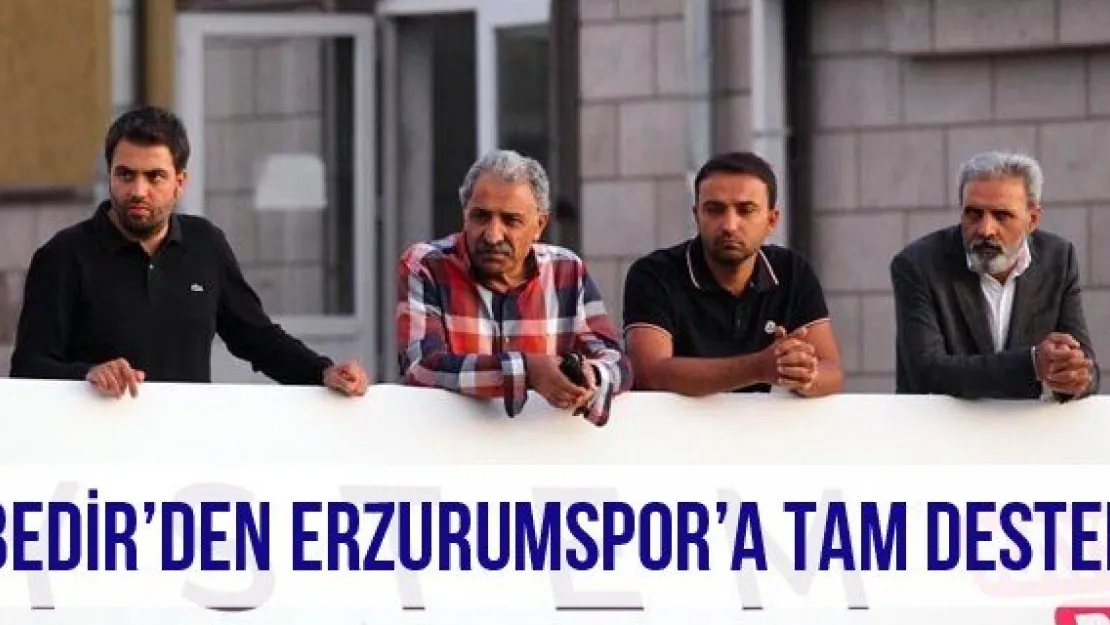 Bedir'den Erzurumspor'a tam destek