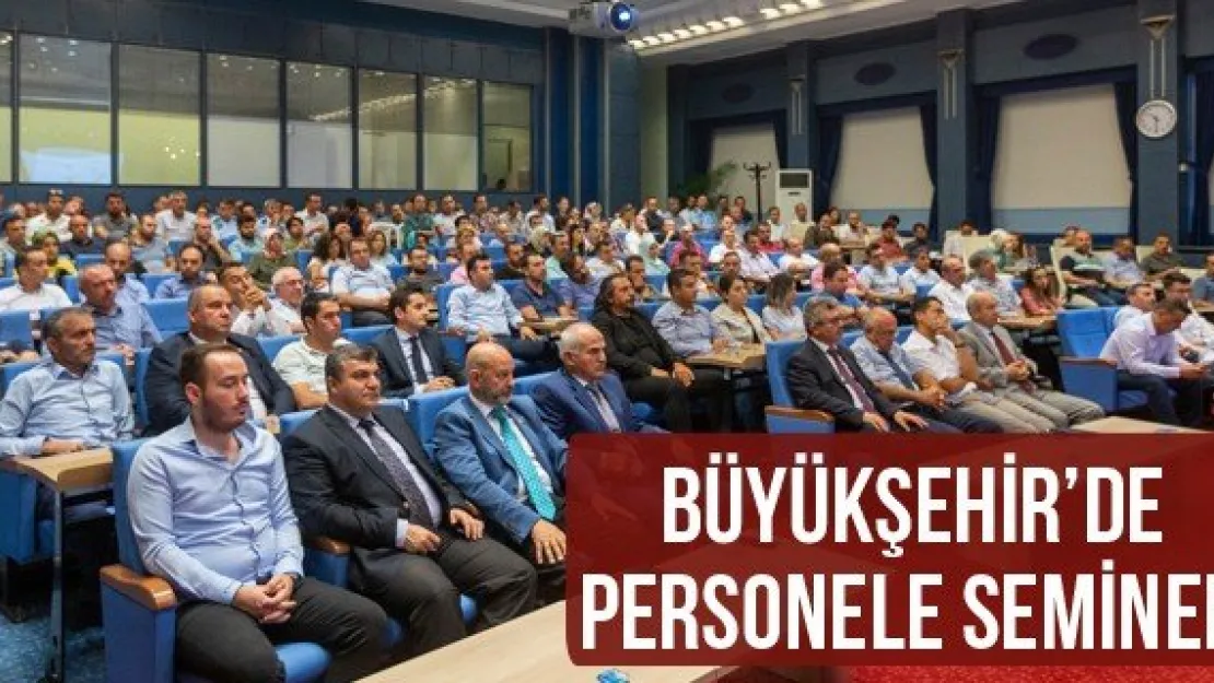 Büyükşehir'de personele seminer