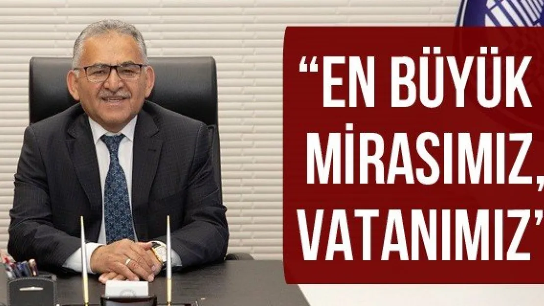 'En büyük mirasımız, vatanımız'