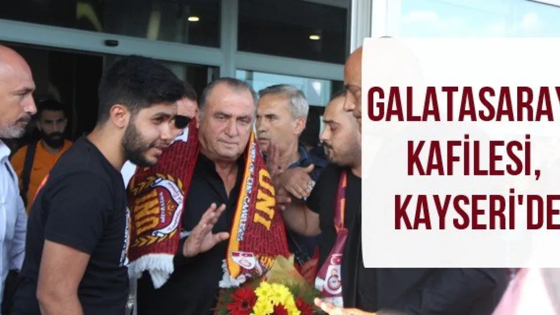 Galatasaray kafilesi, Kayseri'de
