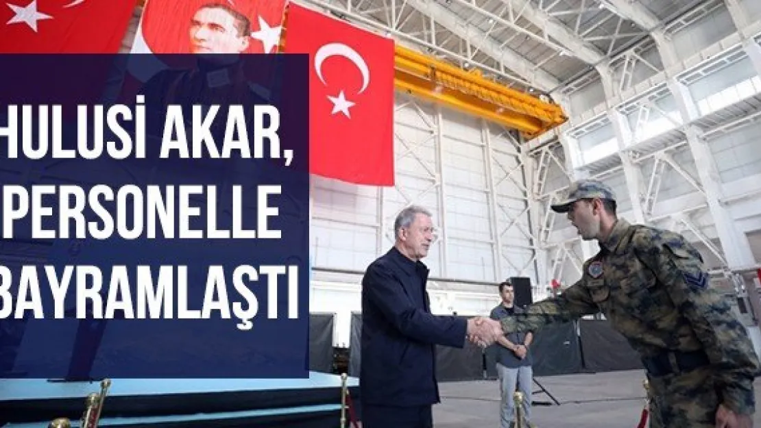 Hulusi Akar, personelle bayramlaştı