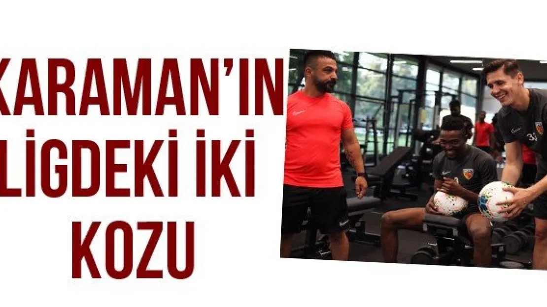 Karaman'ın ligdeki iki kozu