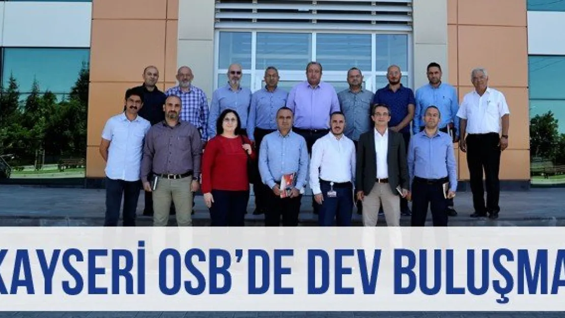 Kayseri OSB'de Dev Buluşma