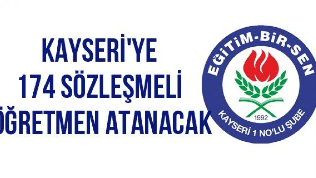 Kayseri'ye 174 sözleşmeli öğretmen atanacak