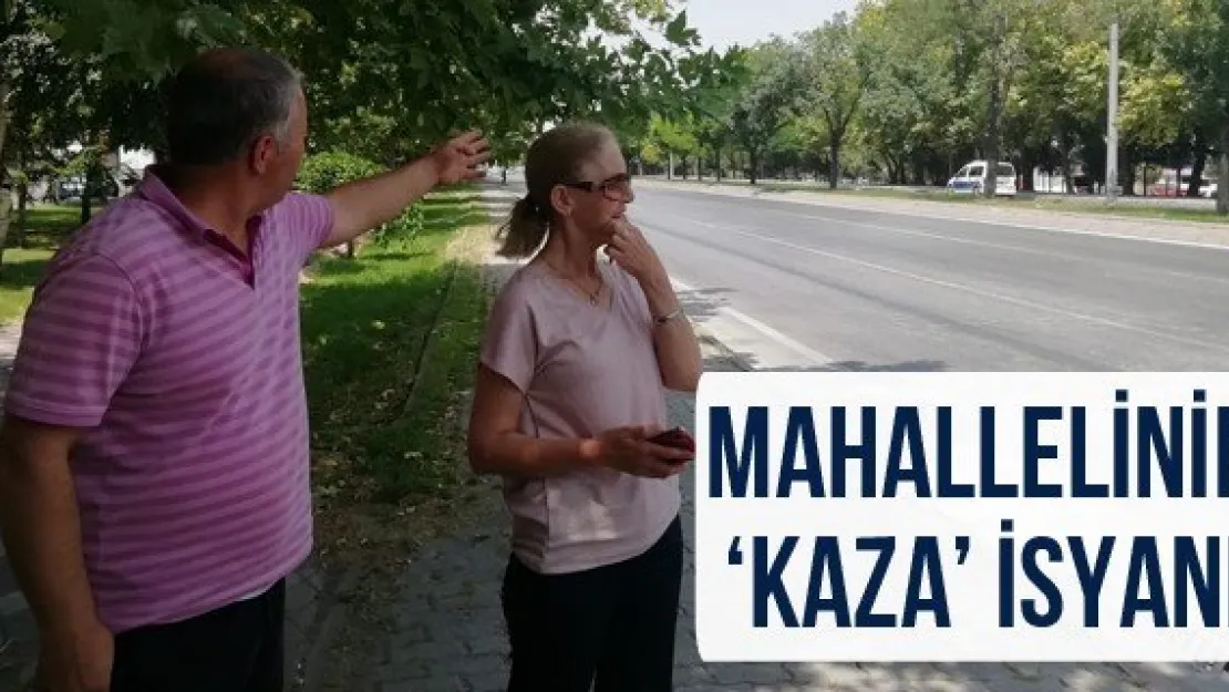 Mahallelinin 'Kaza' isyanı