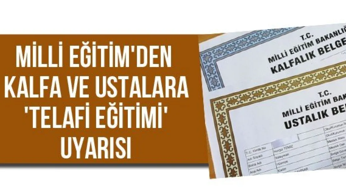 Milli Eğitim'den kalfa ve ustalara 'Telafi Eğitimi' uyarısı