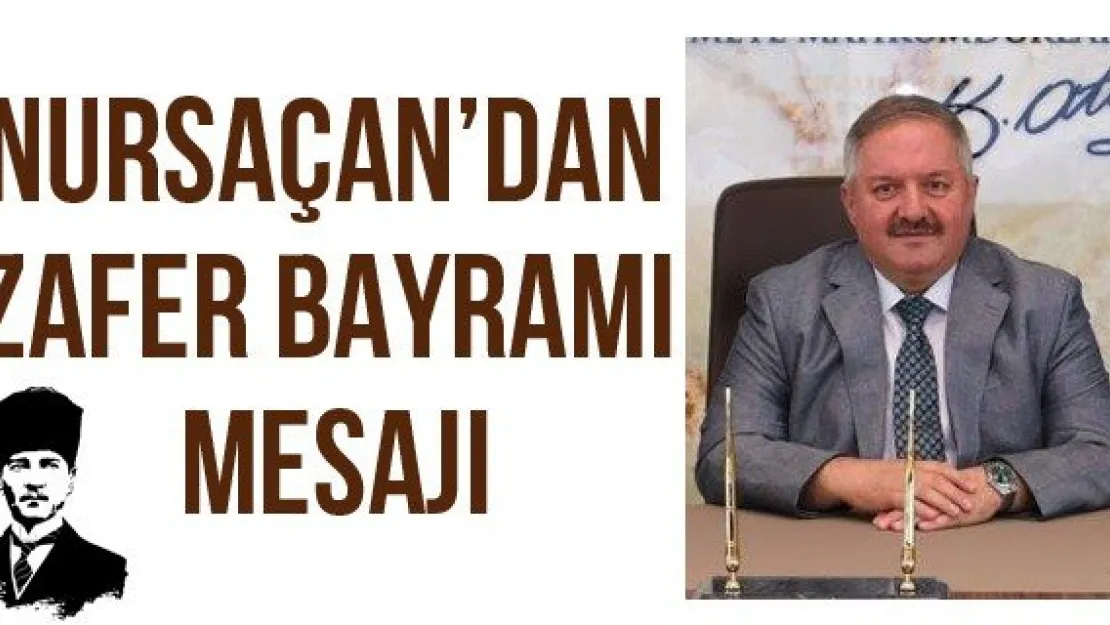 Nursaçan'dan Zafer Bayramı mesajı