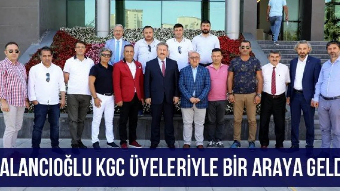 Palancıoğlu KGC üyeleriyle bir araya geldi