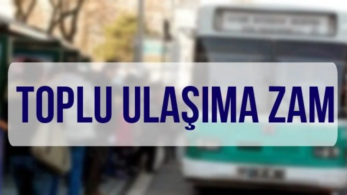 Toplu Ulaşıma Zam