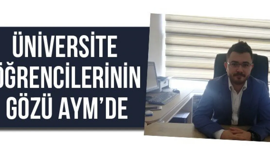 Üniversite Öğrencilerinin Gözü AYM'de