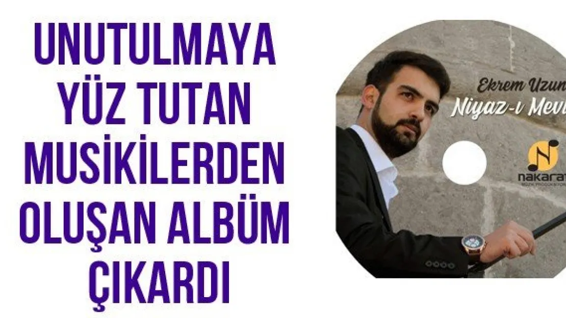 Unutulmaya yüz tutan musikilerden oluşan albüm çıkardı