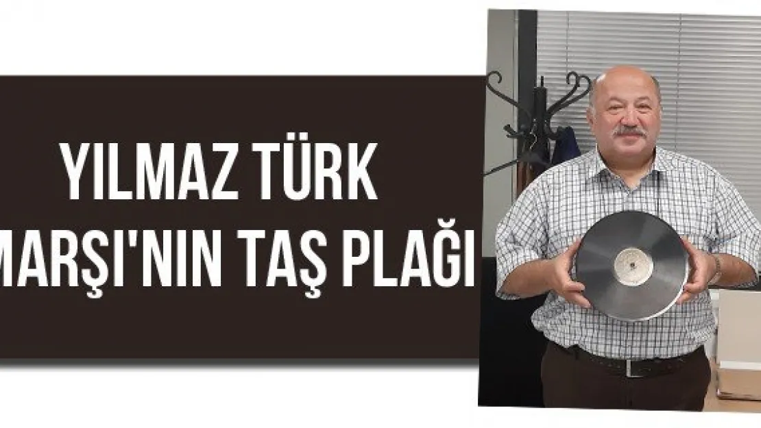 YILMAZ TÜRK MARŞI'NIN TAŞ PLAĞI