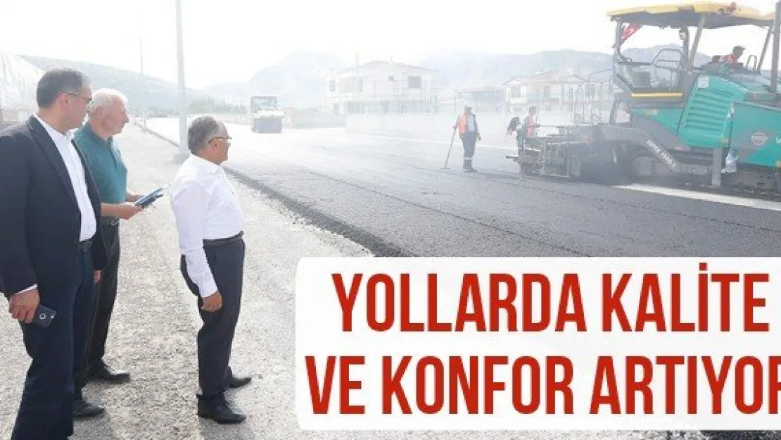 Yollarda kalite ve konfor artıyor