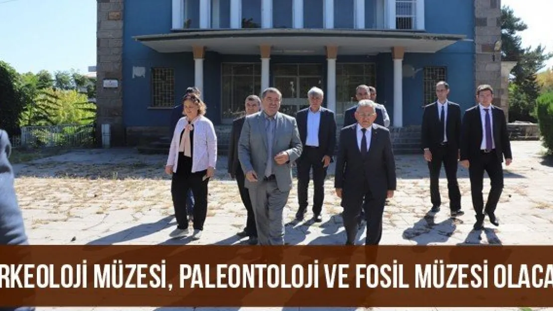 Arkeoloji Müzesi, Paleontoloji ve Fosil Müzesi olacak