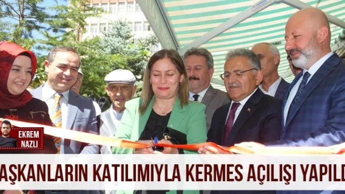 Başkanların katılımıyla kermes açılışı yapıldı