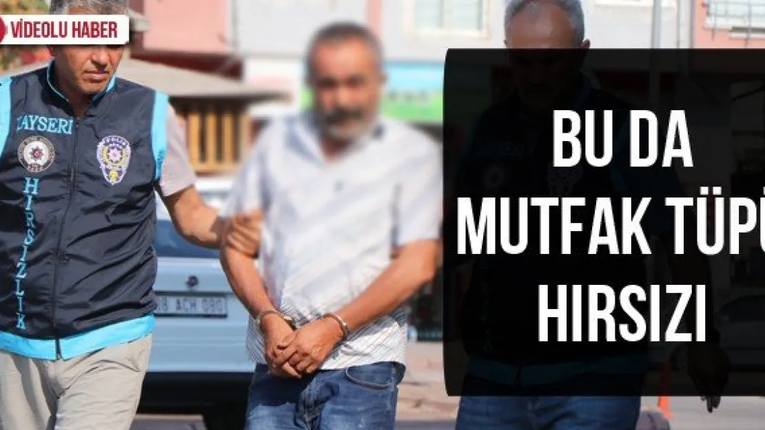 Bu da mutfak tüpü hırsızı