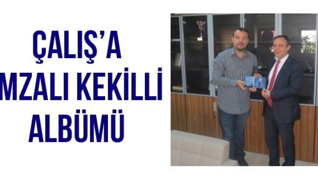 Çalış'a imzalı Kekilli albümü