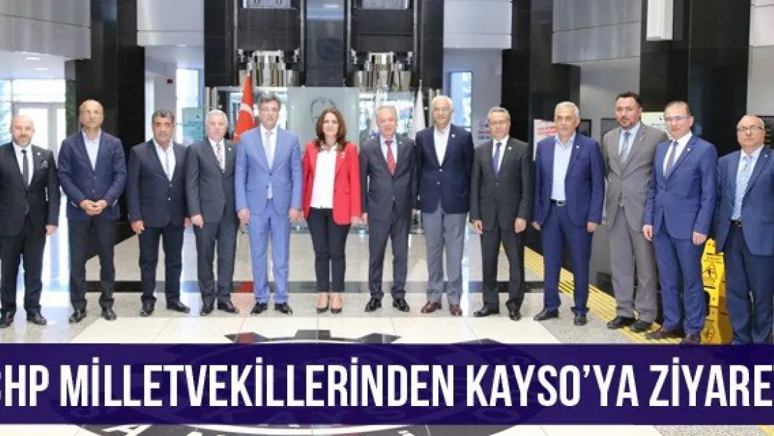 CHP Milletvekillerinden KAYSO'ya Ziyaret