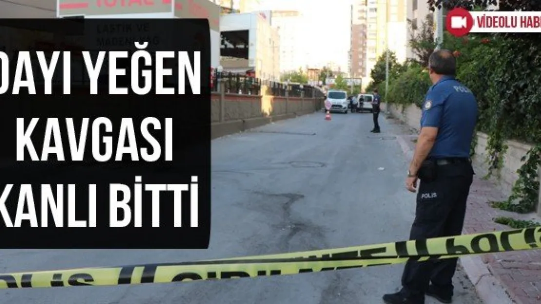 Dayı yeğen kavgası kanlı bitti