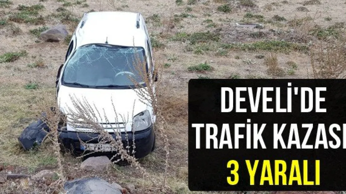 Develi'de trafik kazası: 3 yaralı