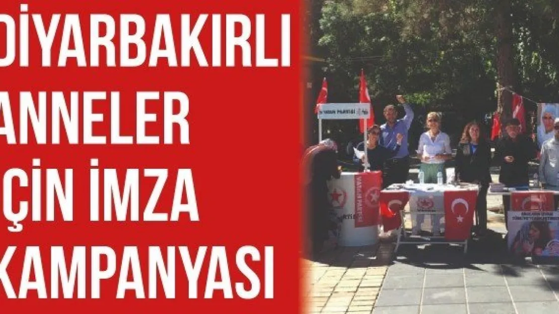 Diyarbakırlı anneler için imza kampanyası