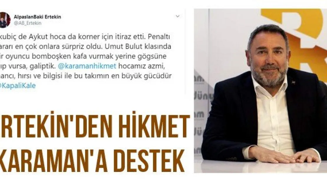 Ertekin'den Hikmet Karaman'a destek