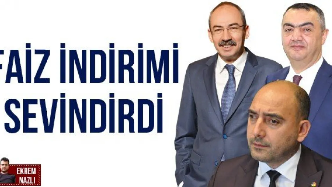 FAİZ İNDİRİMİ SEVİNDİRDİ