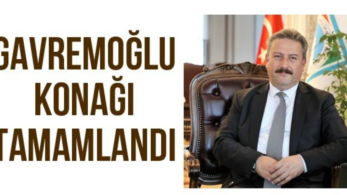 Gavremoğlu Konağı tamamlandı