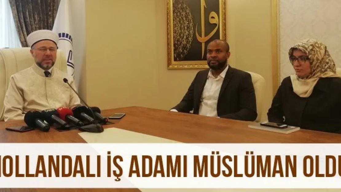 Hollandalı iş adamı Müslüman oldu