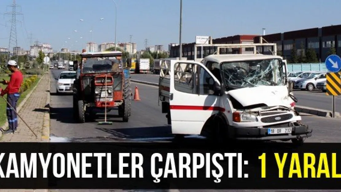 Kamyonetler çarpıştı: 1 yaralı