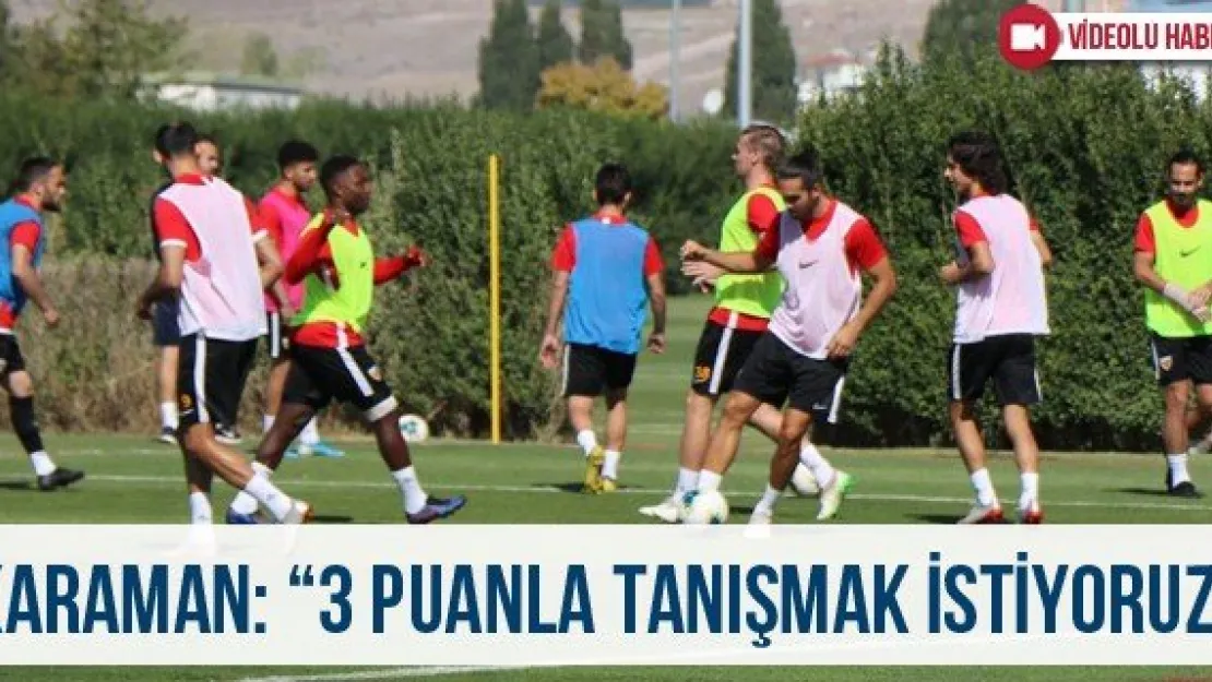 Karaman: '3 puanla tanışmak istiyoruz'