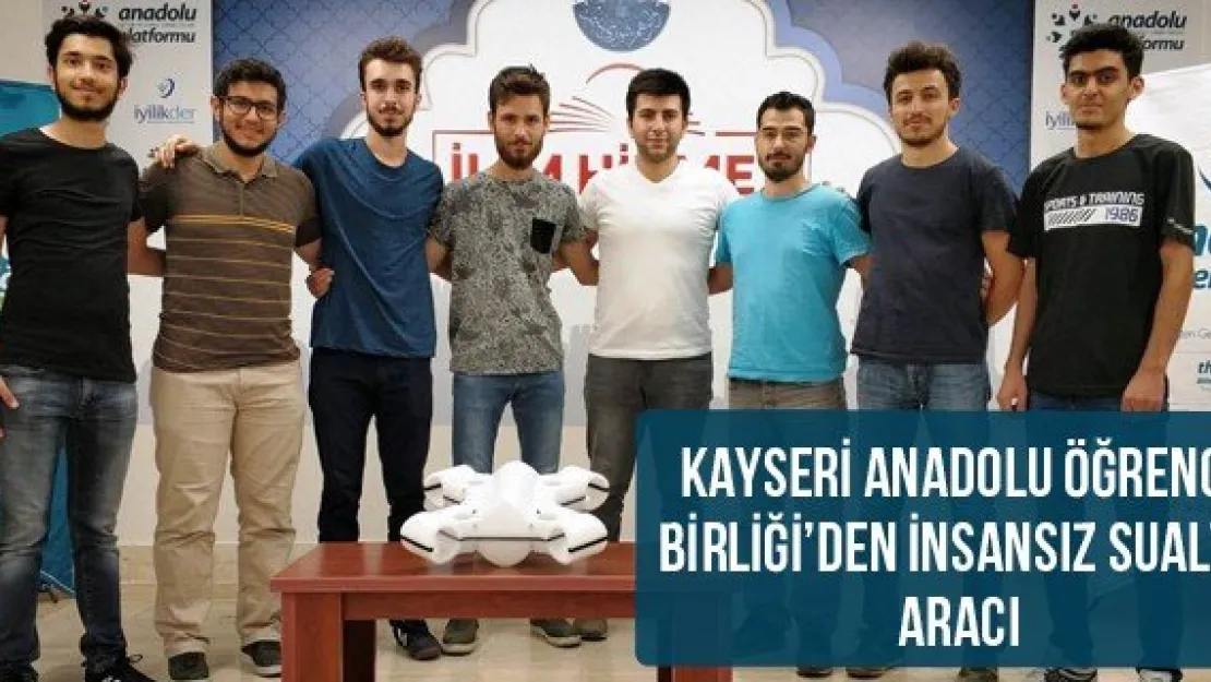 Kayseri Anadolu Öğrenci Birliği'den İnsansız Sualtı Aracı