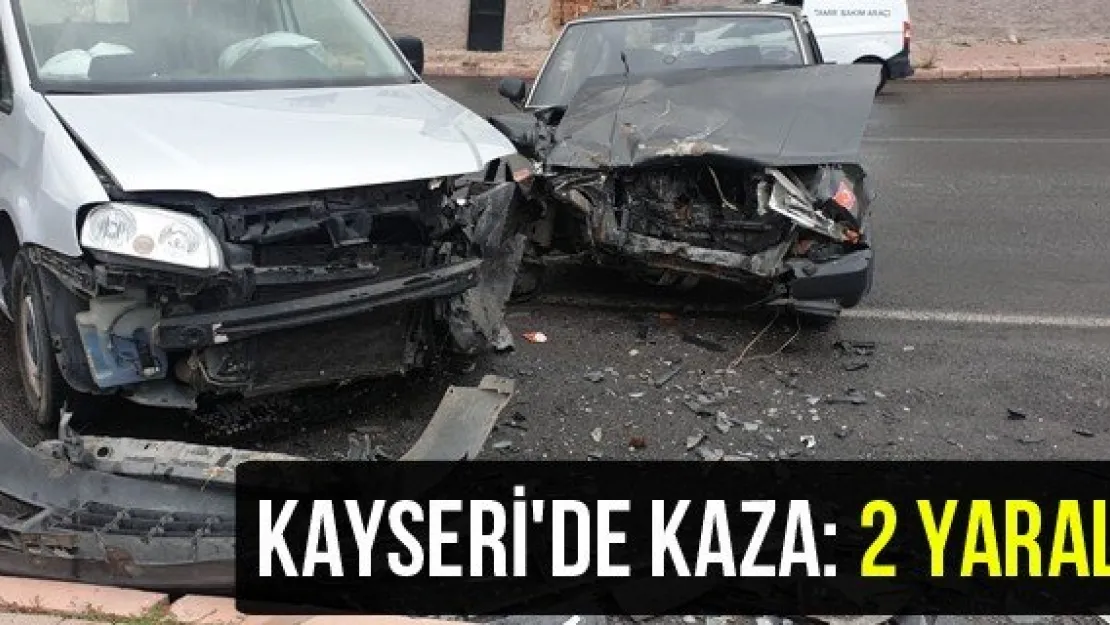 Kayseri'de kaza: 2 yaralı