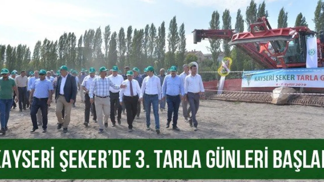 Kayseri Şeker'de 3. Tarla Günleri başladı